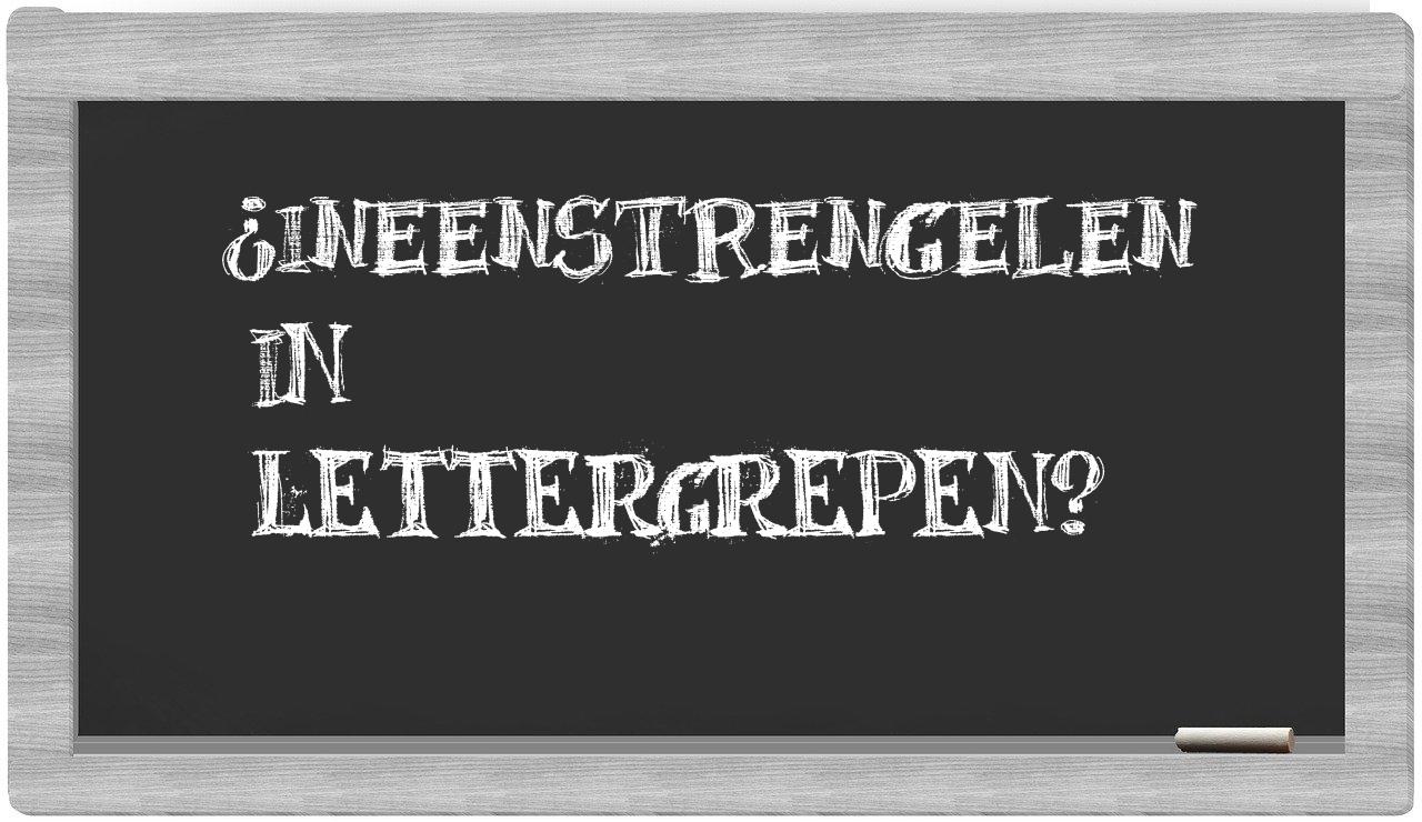 ¿ineenstrengelen en sílabas?