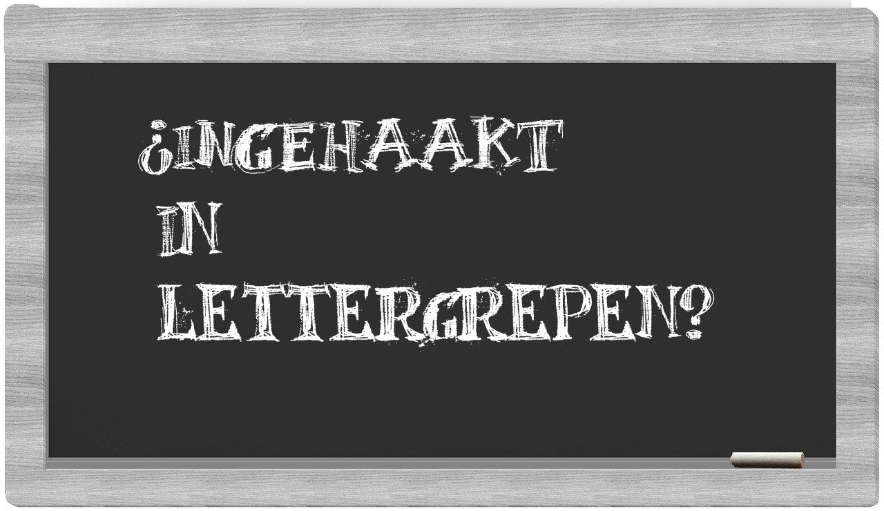 ¿ingehaakt en sílabas?