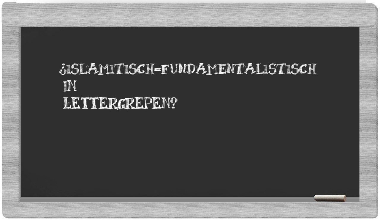 ¿islamitisch-fundamentalistisch en sílabas?