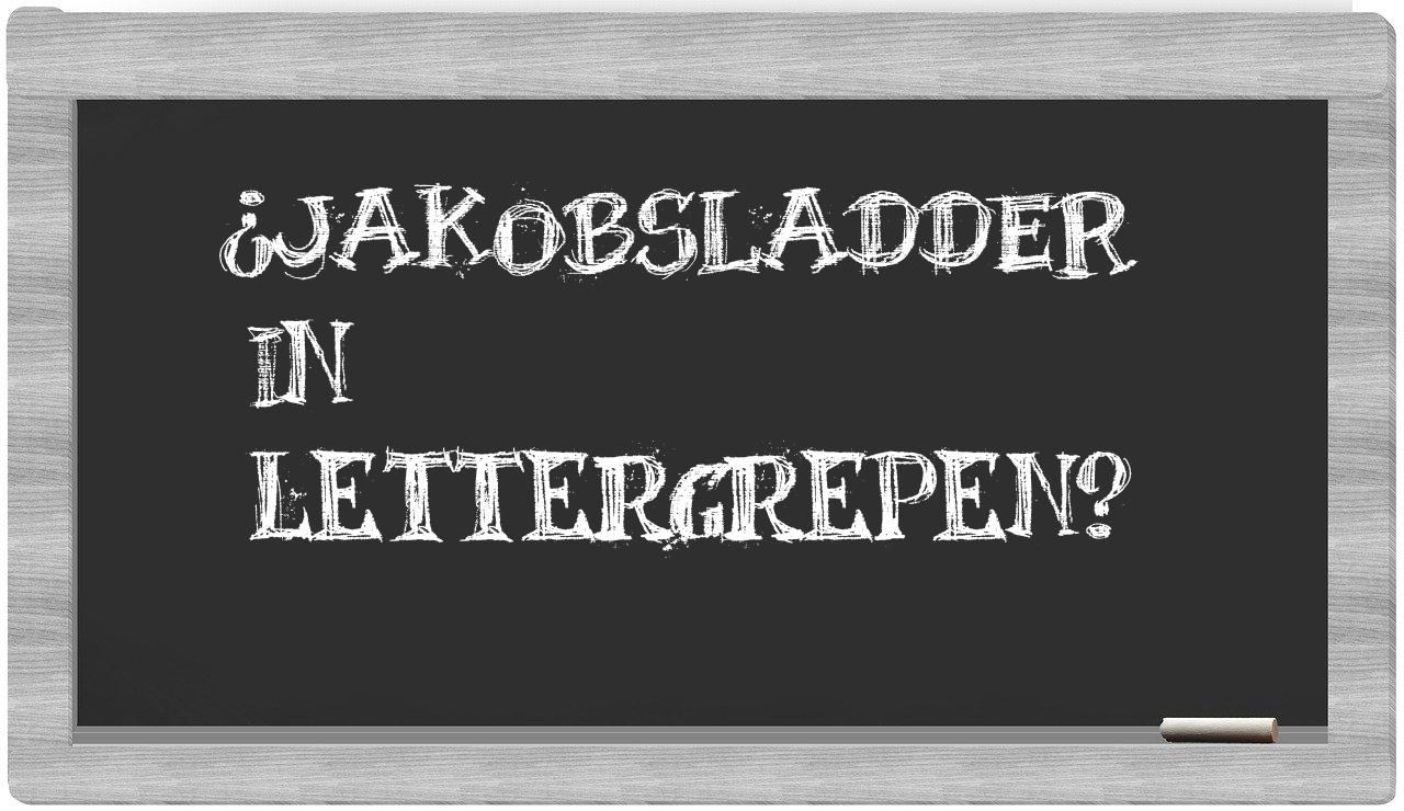 ¿jakobsladder en sílabas?