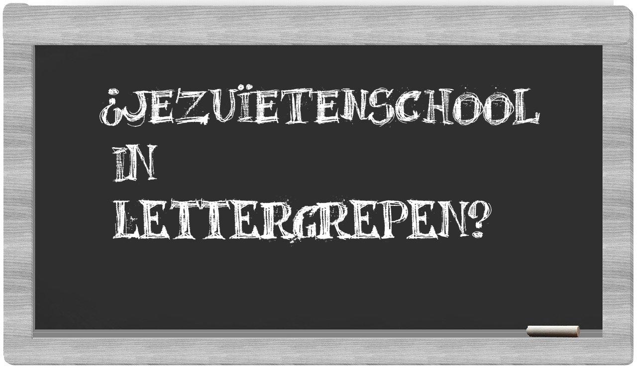 ¿jezuïetenschool en sílabas?
