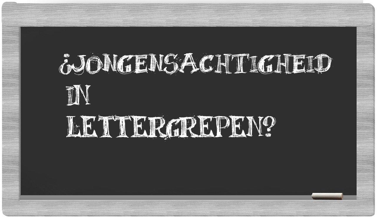 ¿jongensachtigheid en sílabas?