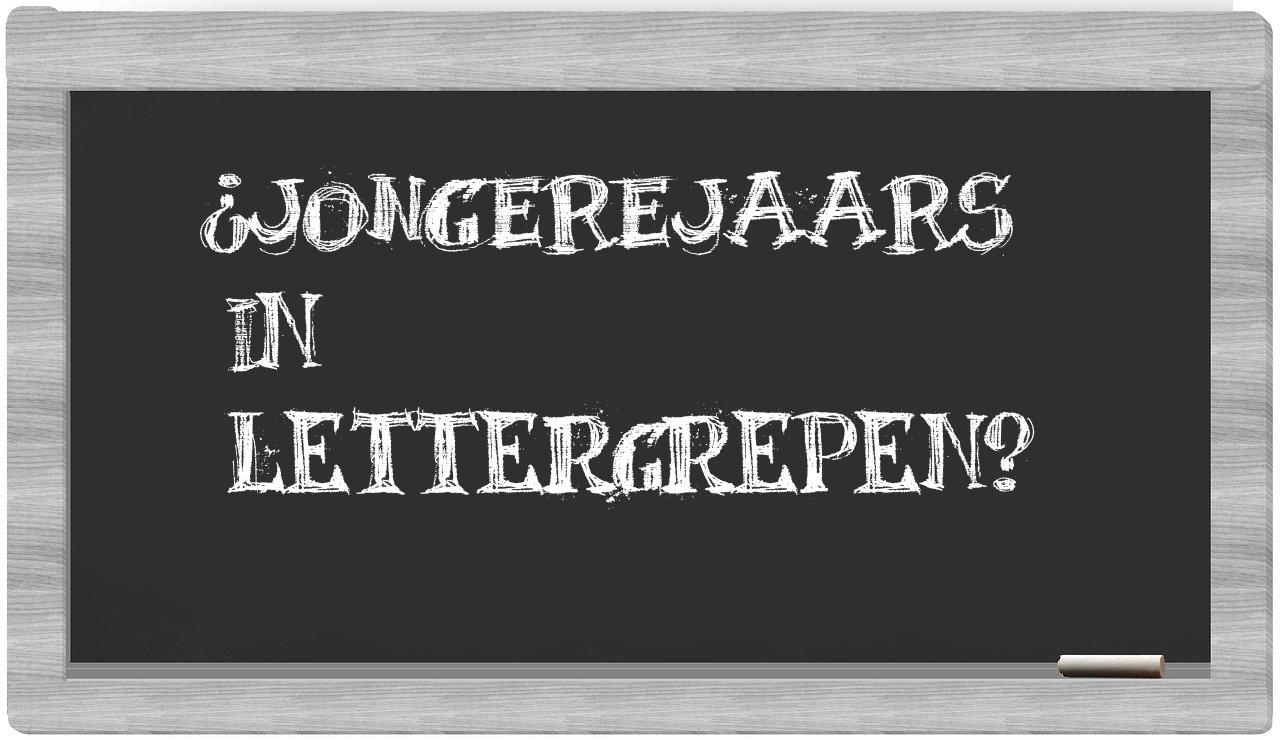 ¿jongerejaars en sílabas?