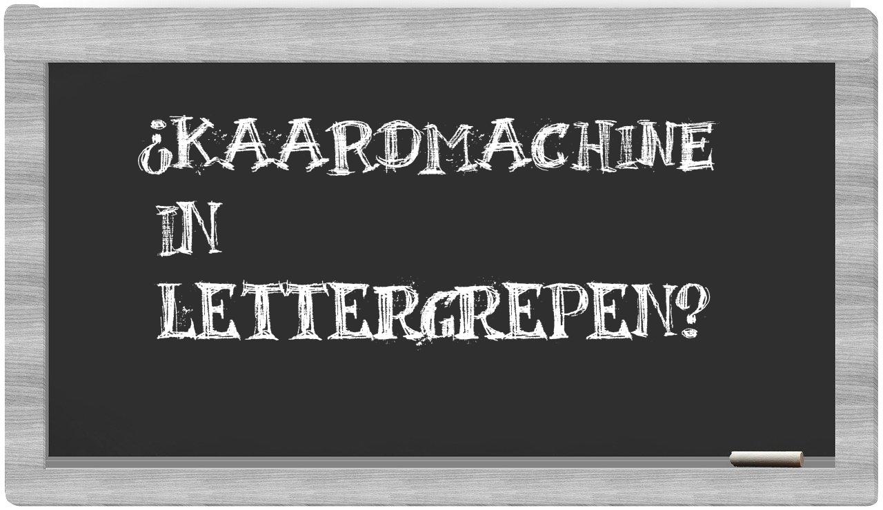 kaardmachine in syllables