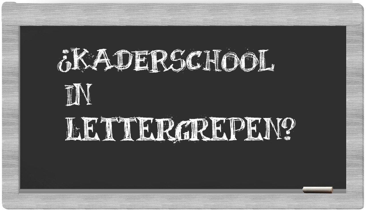 kaderschool in syllables