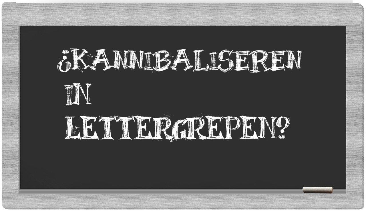 kannibaliseren in syllables