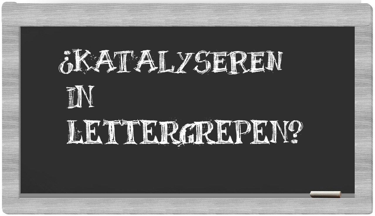 katalyseren in syllables