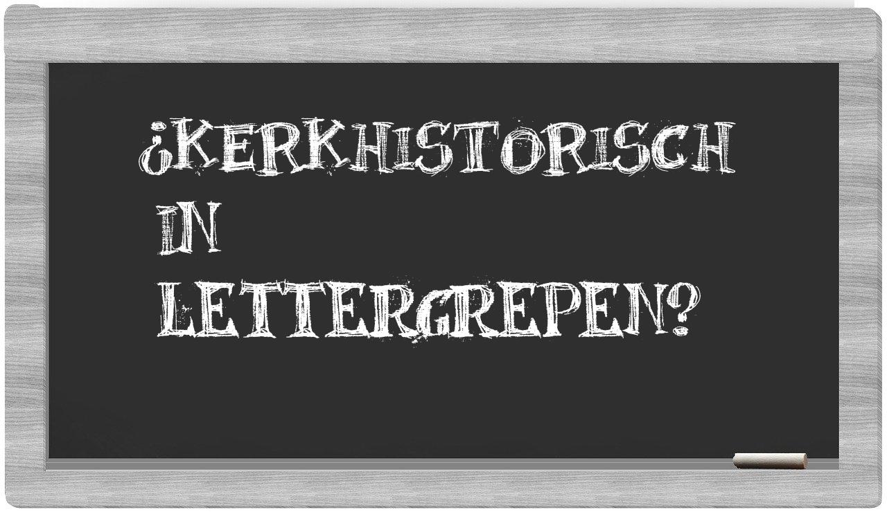 kerkhistorisch in syllables