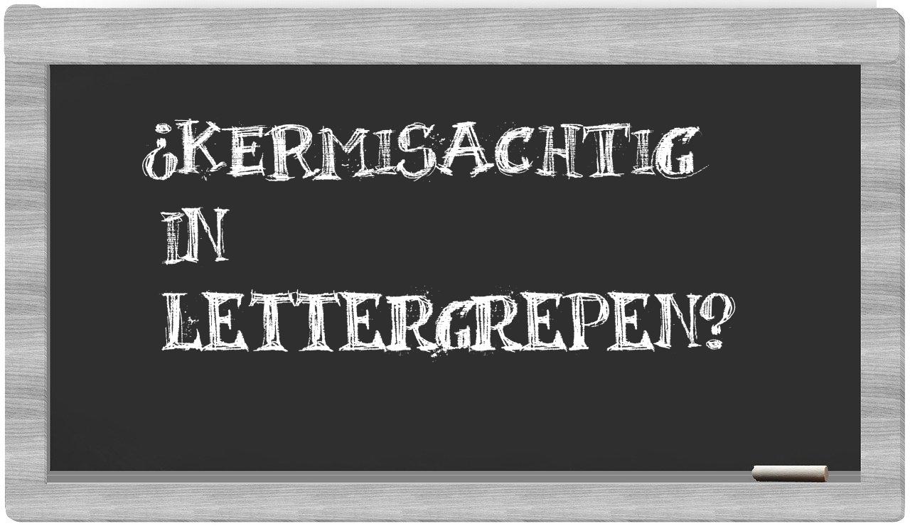 kermisachtig in syllables