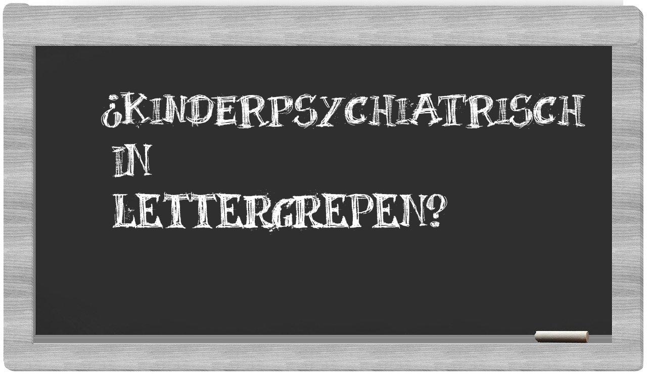 kinderpsychiatrisch in syllables