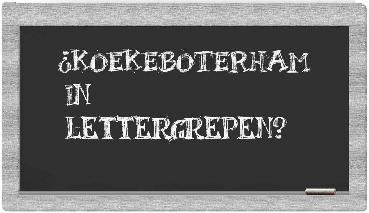 koekeboterham in syllables