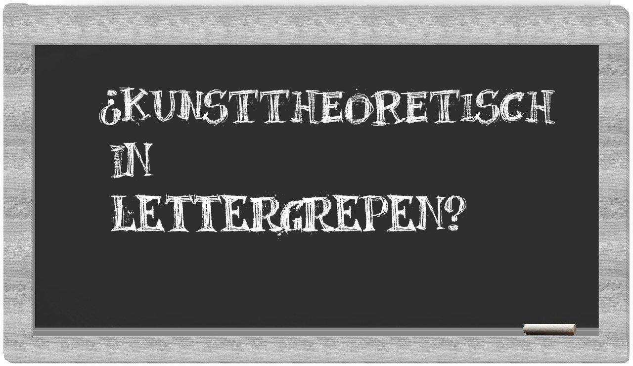 kunsttheoretisch in syllables