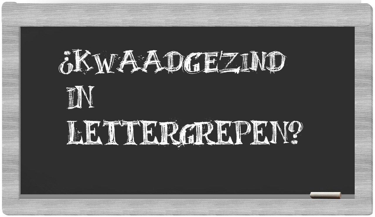 kwaadgezind in syllables