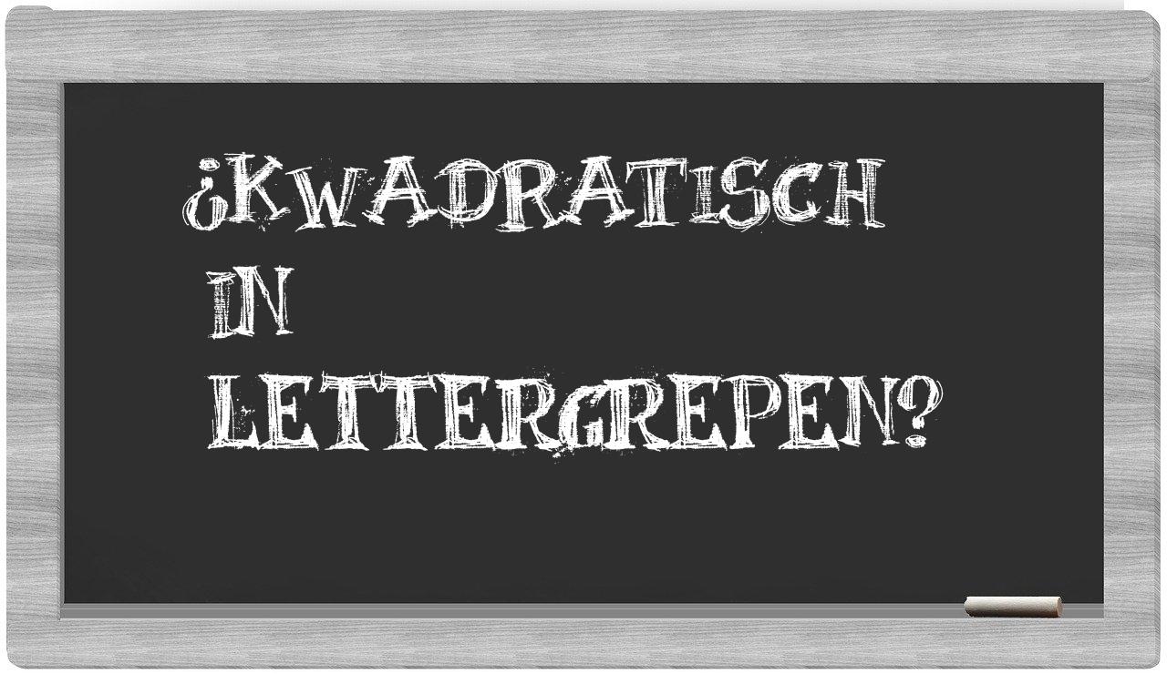 kwadratisch in syllables