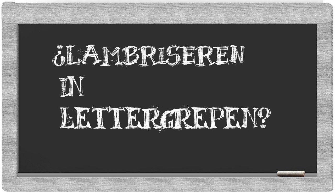 ¿lambriseren en sílabas?