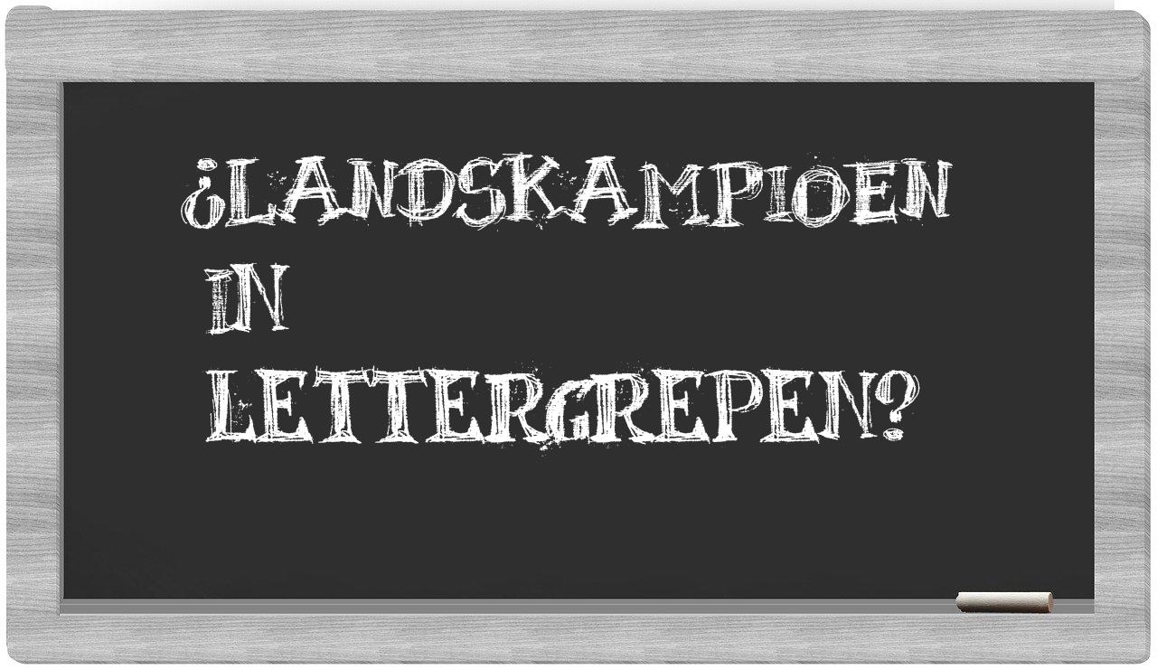 ¿landskampioen en sílabas?