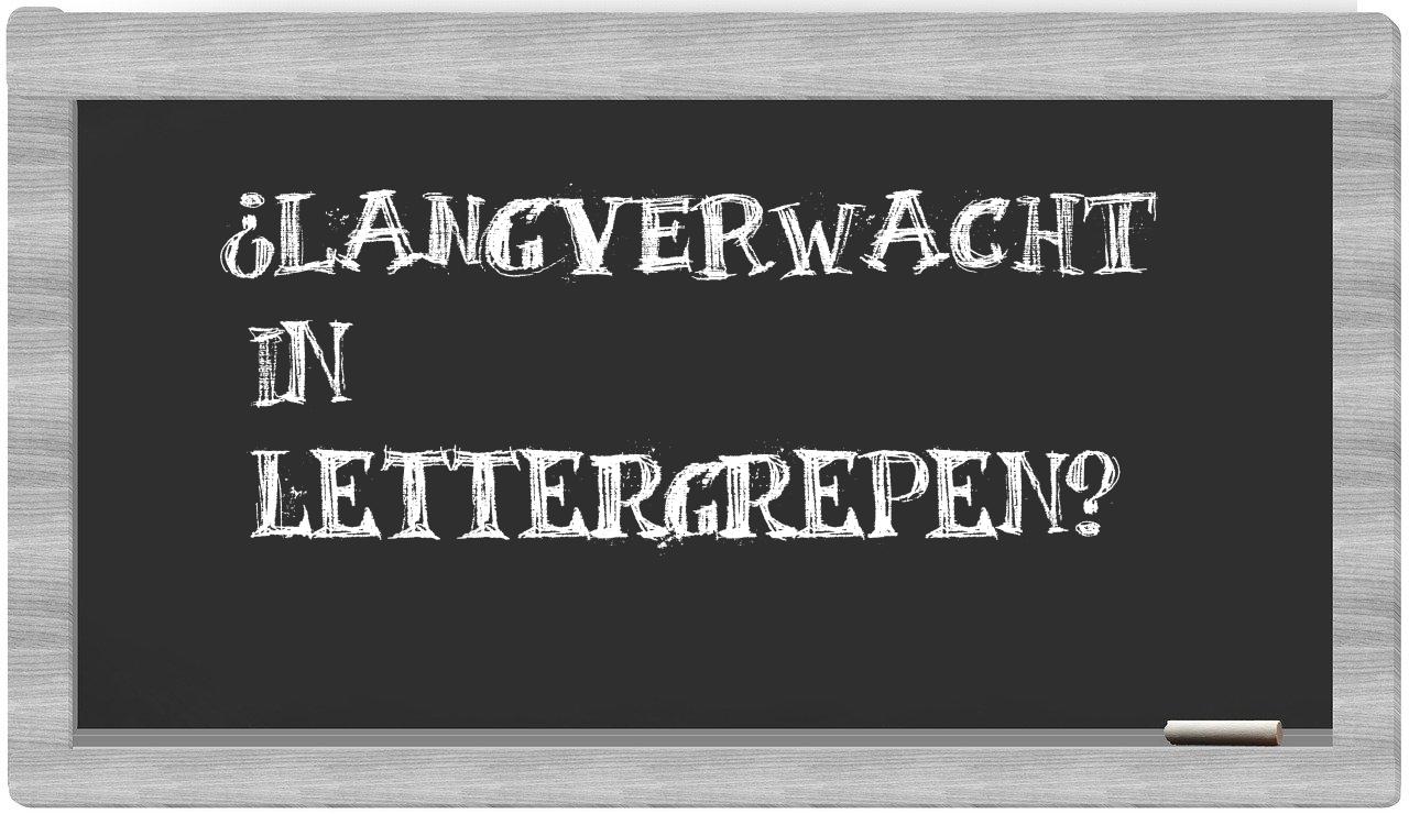 ¿langverwacht en sílabas?