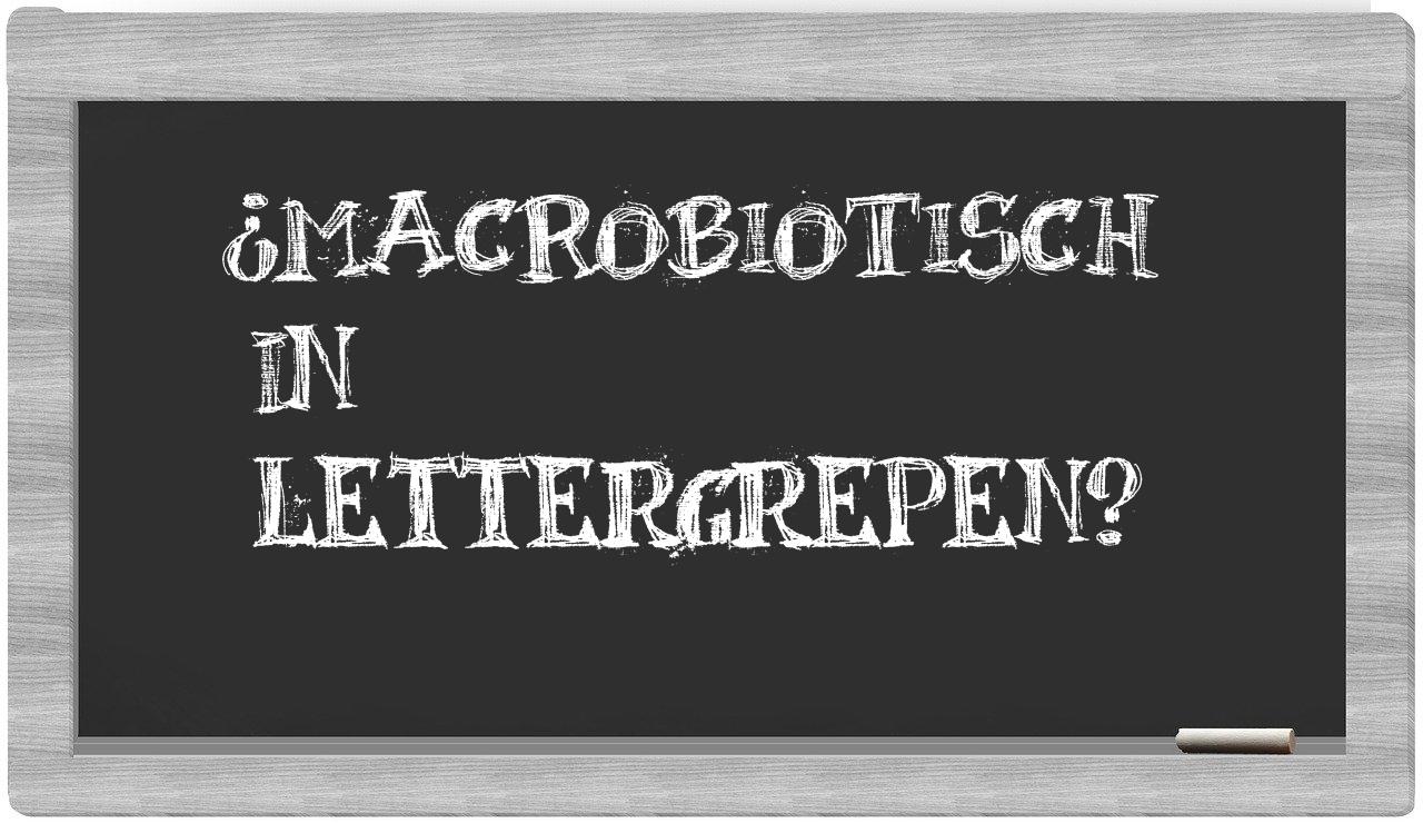 macrobiotisch in syllables