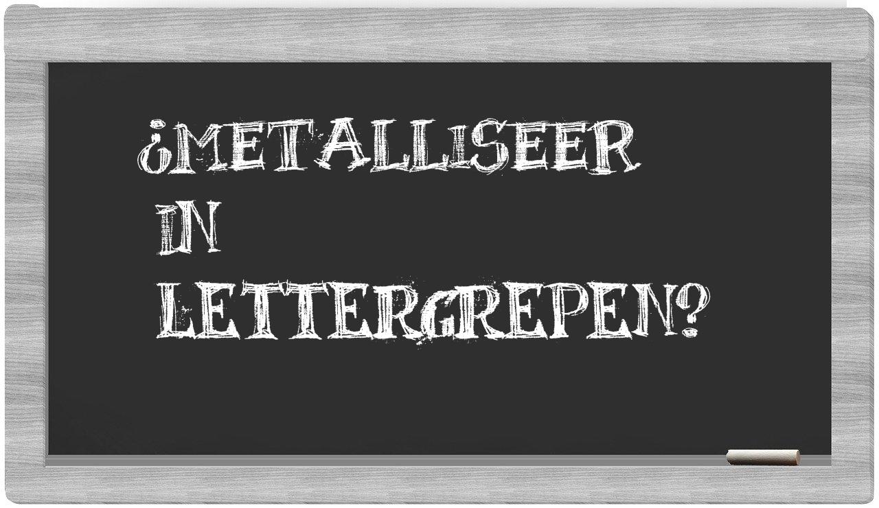 metalliseer in syllables