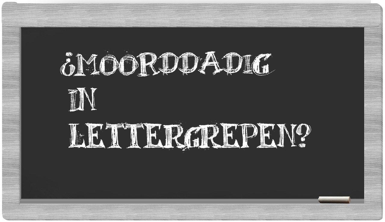 moorddadig in syllables