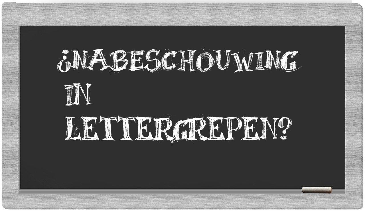 nabeschouwing in syllables