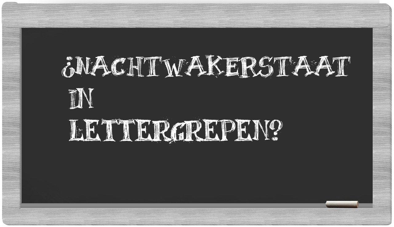 nachtwakerstaat in syllables
