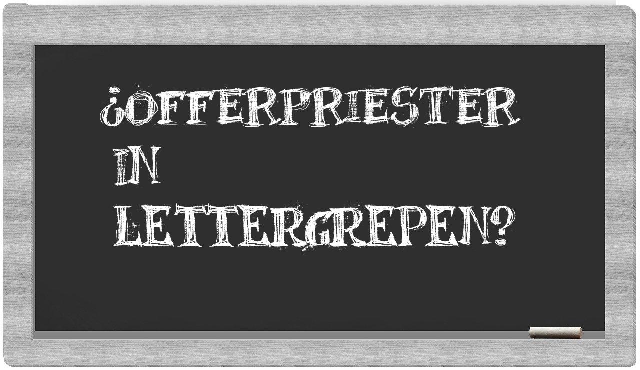 ¿offerpriester en sílabas?