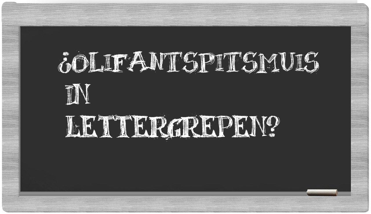 ¿olifantspitsmuis en sílabas?