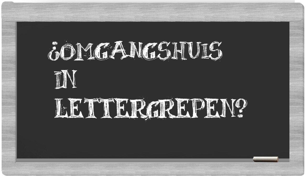¿omgangshuis en sílabas?