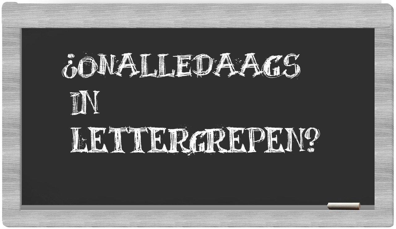 ¿onalledaags en sílabas?