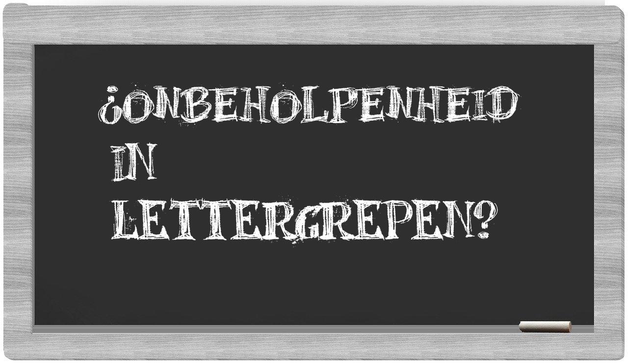 ¿onbeholpenheid en sílabas?