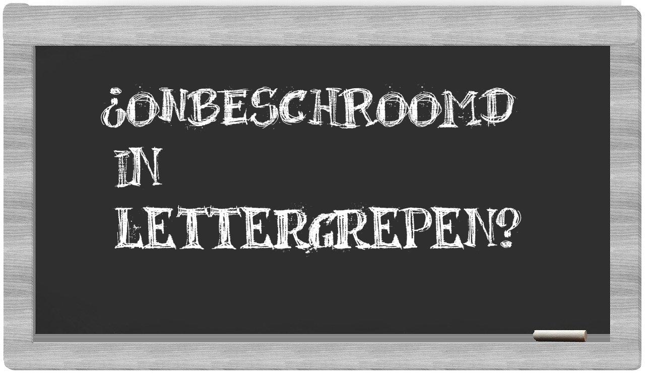 ¿onbeschroomd en sílabas?