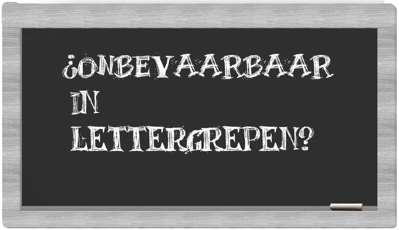 ¿onbevaarbaar en sílabas?