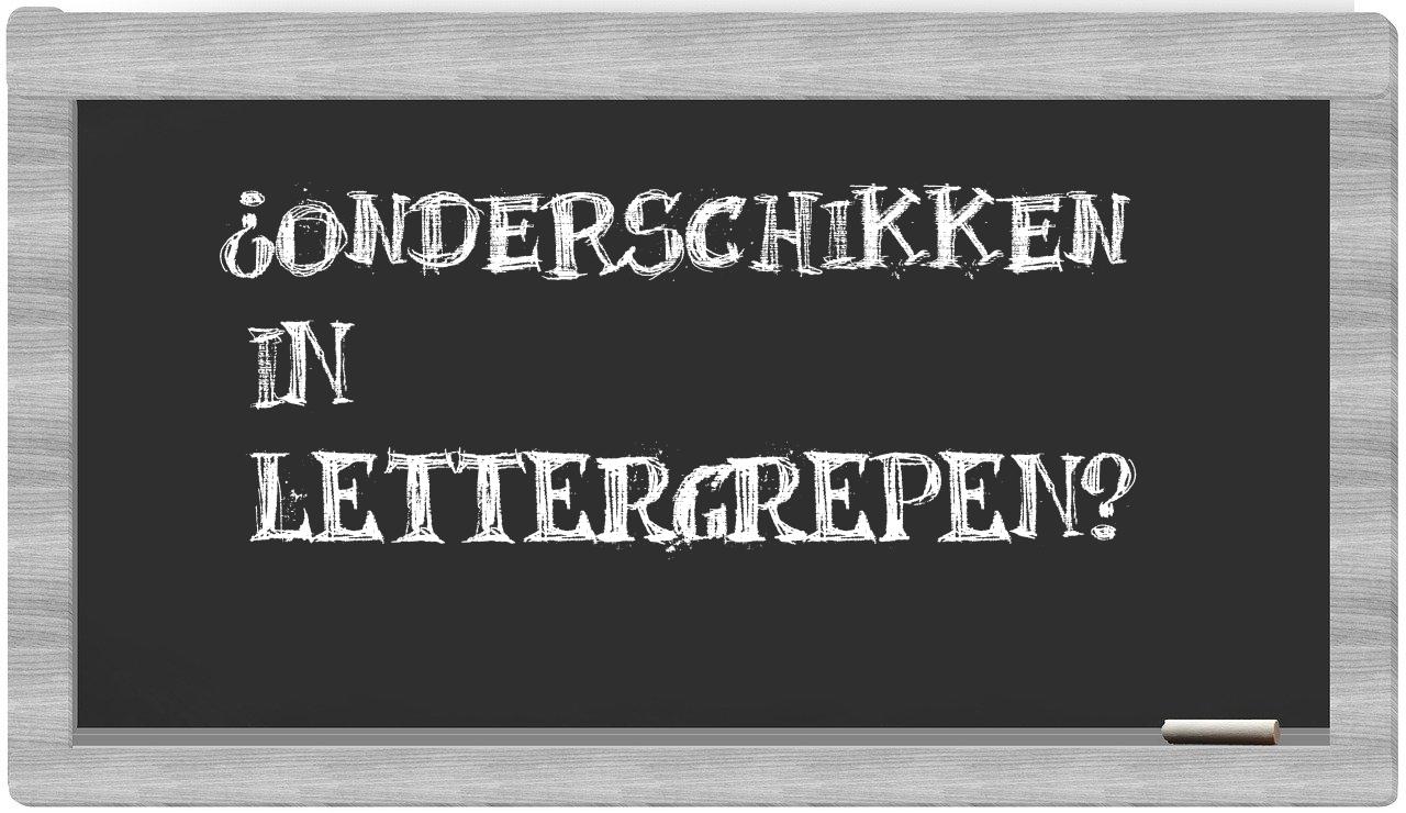 ¿onderschikken en sílabas?