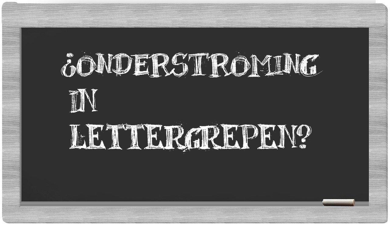¿onderstroming en sílabas?