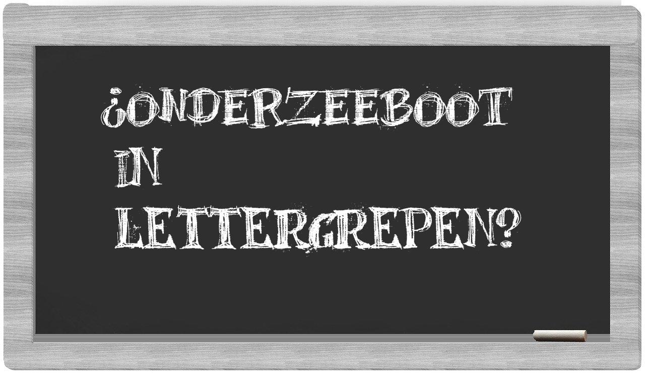 ¿onderzeeboot en sílabas?