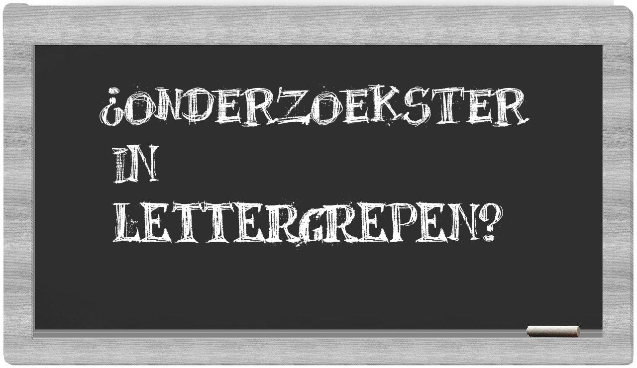 ¿onderzoekster en sílabas?