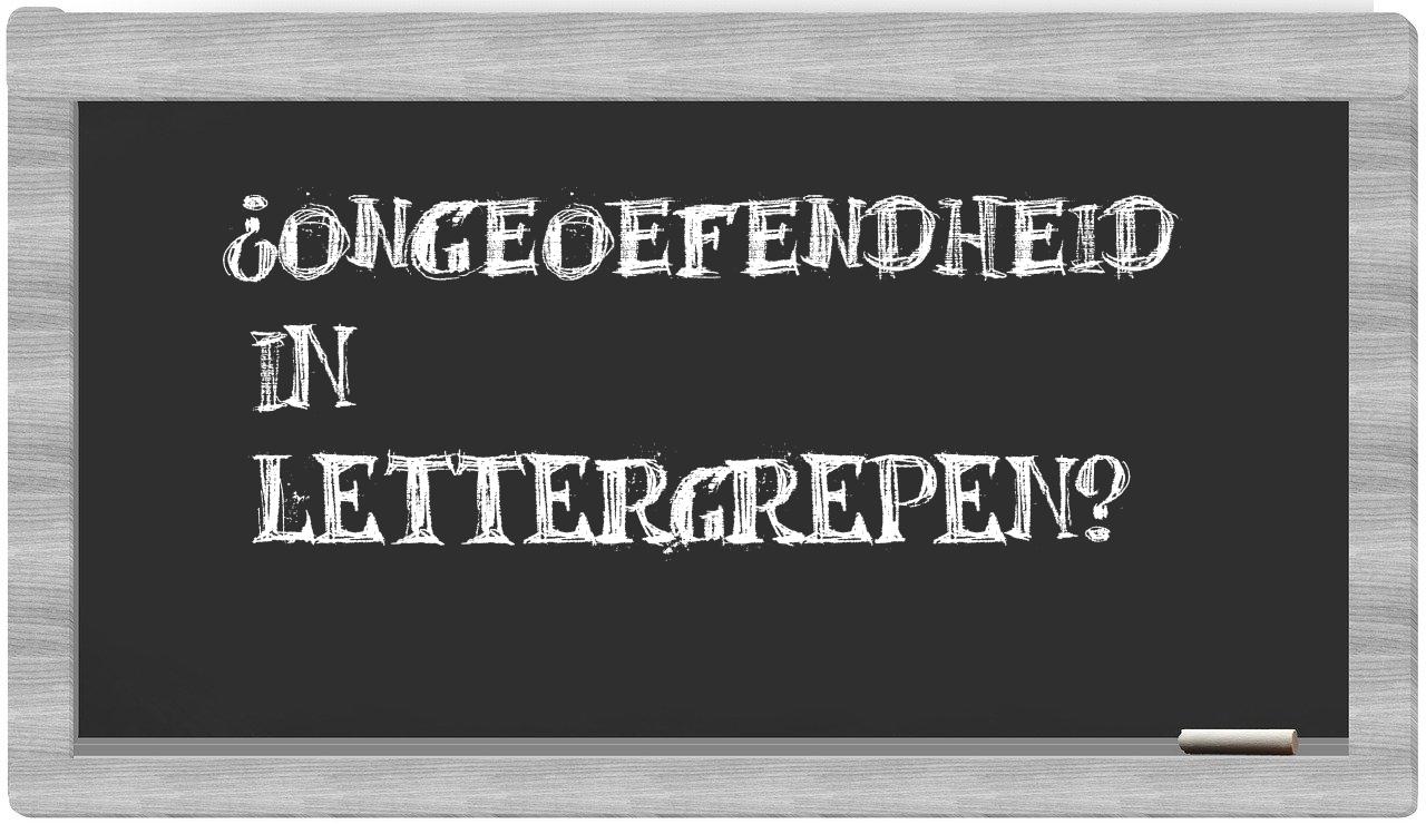 ¿ongeoefendheid en sílabas?