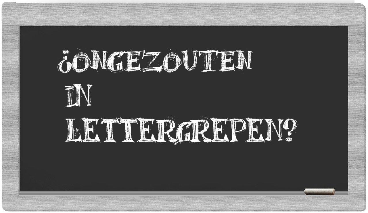 ongezouten in syllables