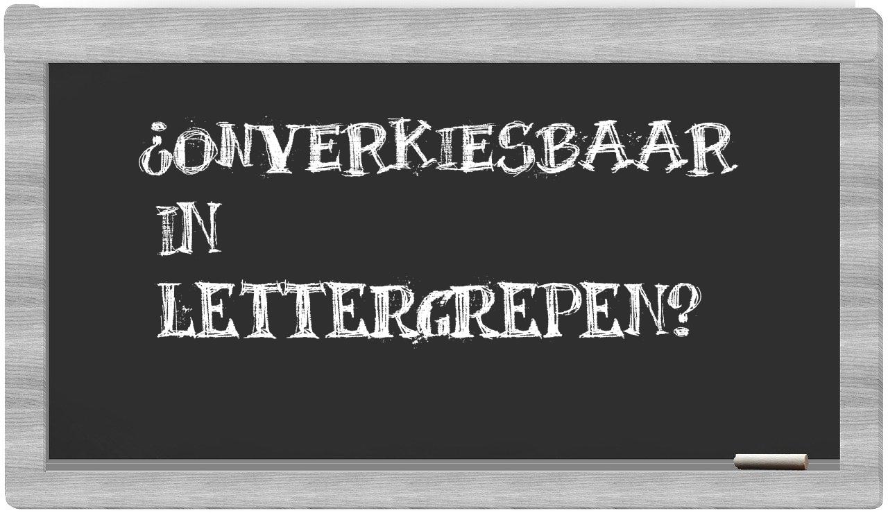¿onverkiesbaar en sílabas?