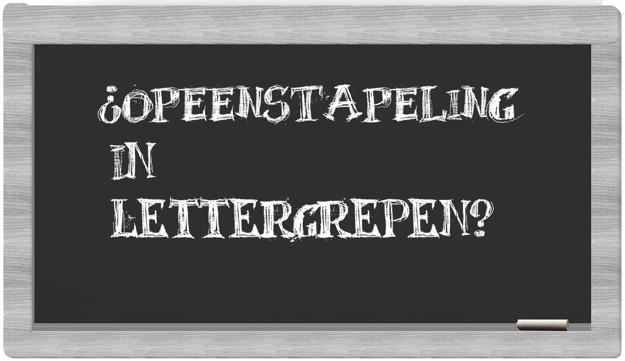 ¿opeenstapeling en sílabas?