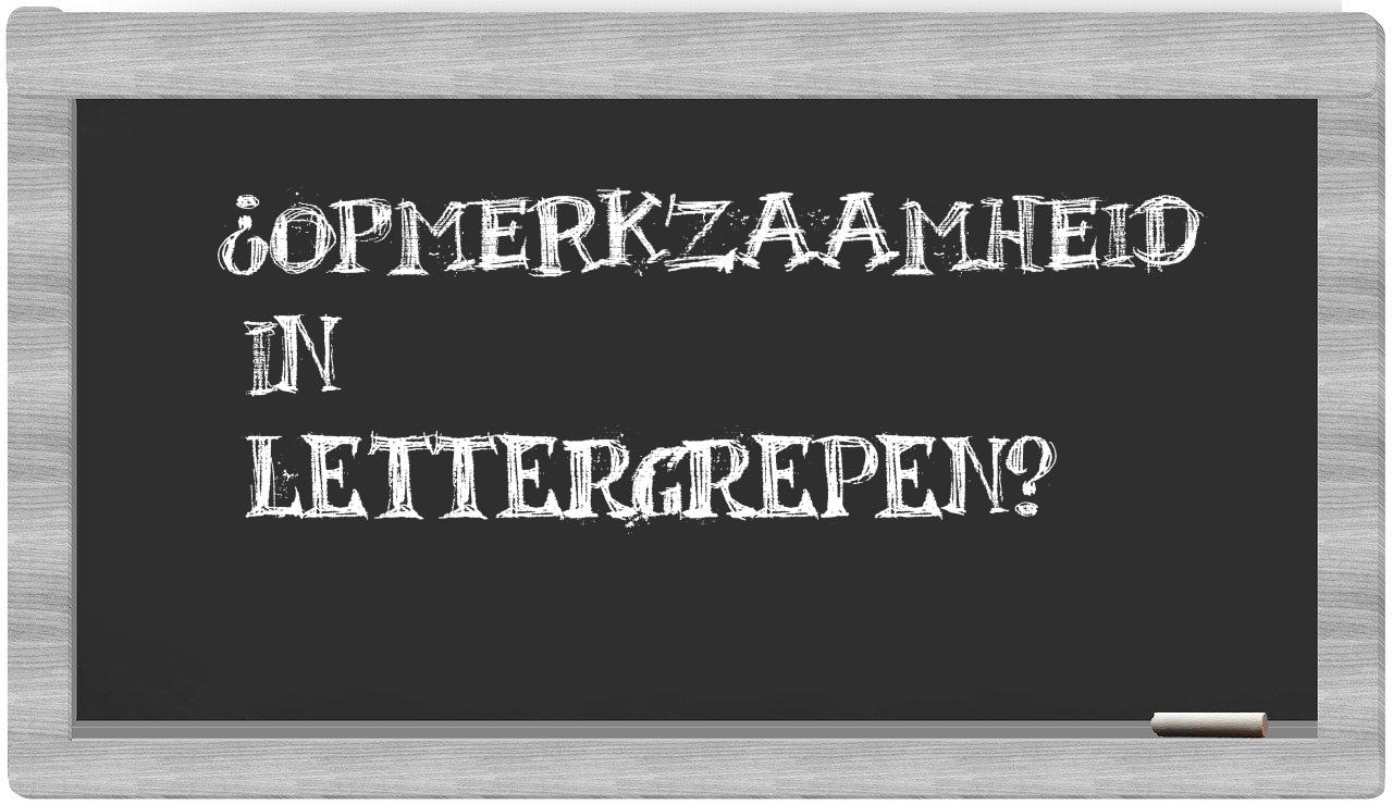¿opmerkzaamheid en sílabas?