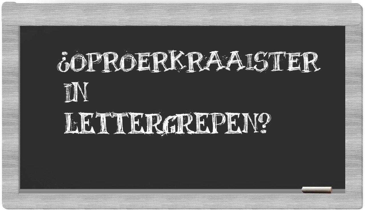 oproerkraaister in syllables