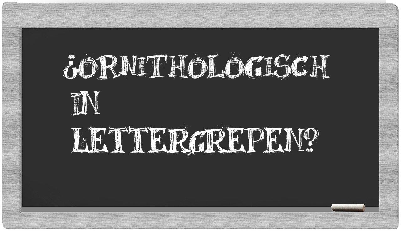 ¿ornithologisch en sílabas?