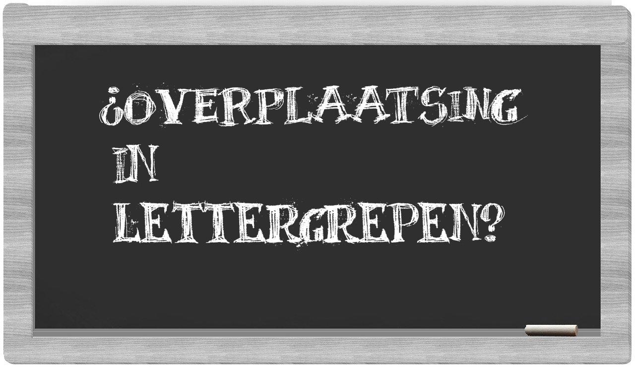 ¿overplaatsing en sílabas?