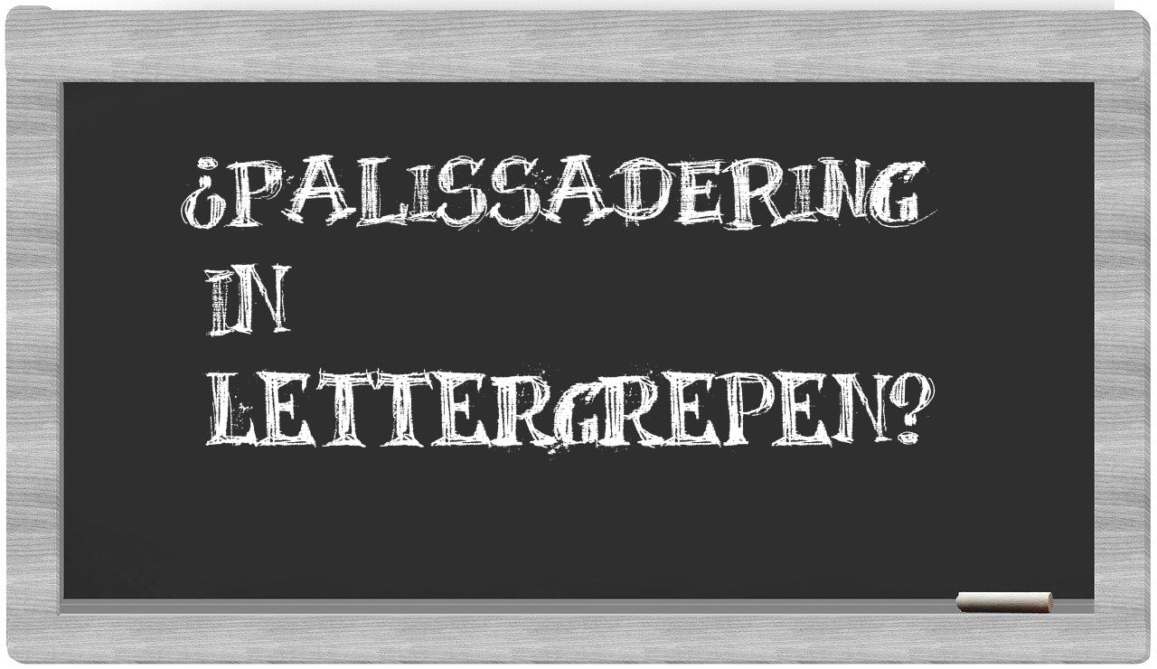 ¿palissadering en sílabas?