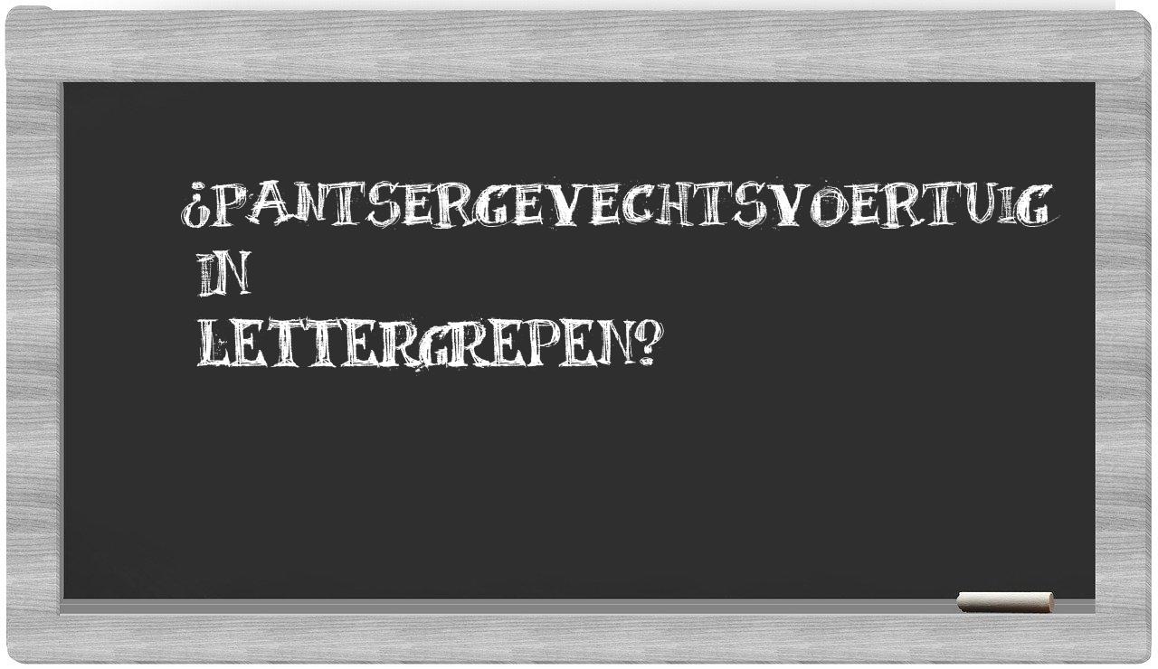 ¿pantsergevechtsvoertuig en sílabas?