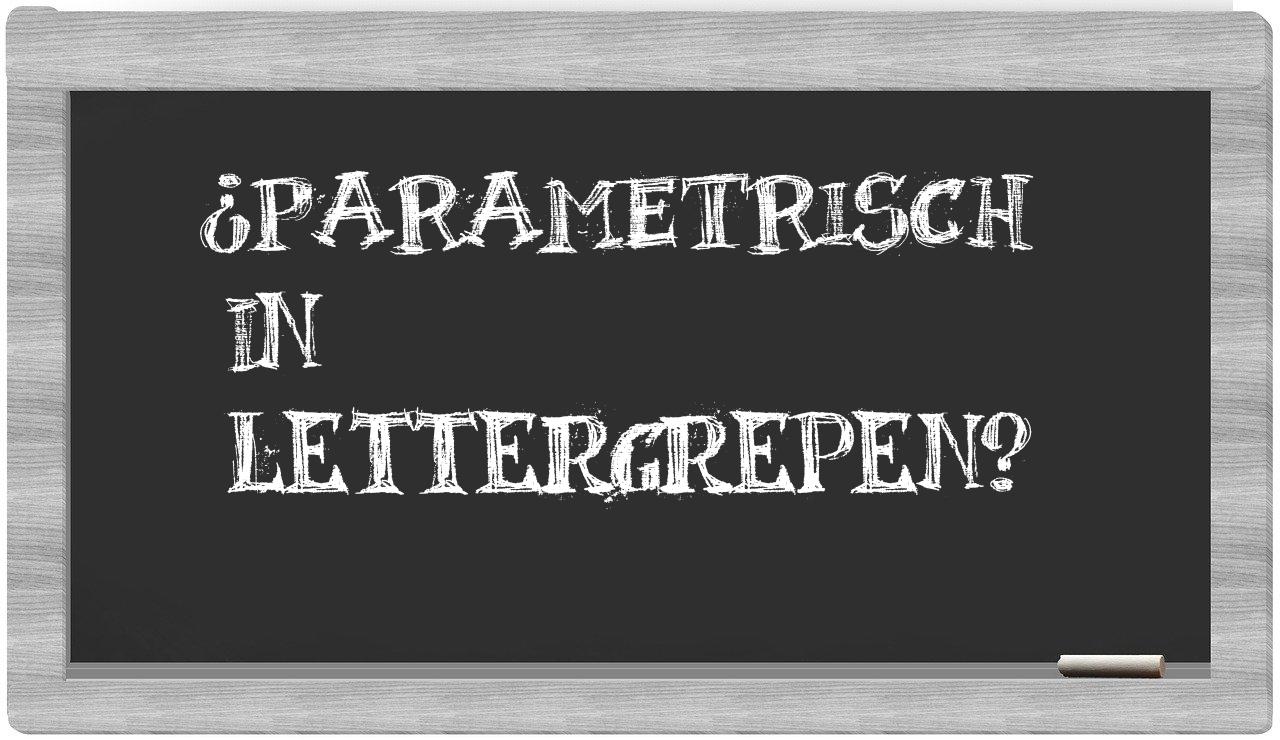 ¿parametrisch en sílabas?