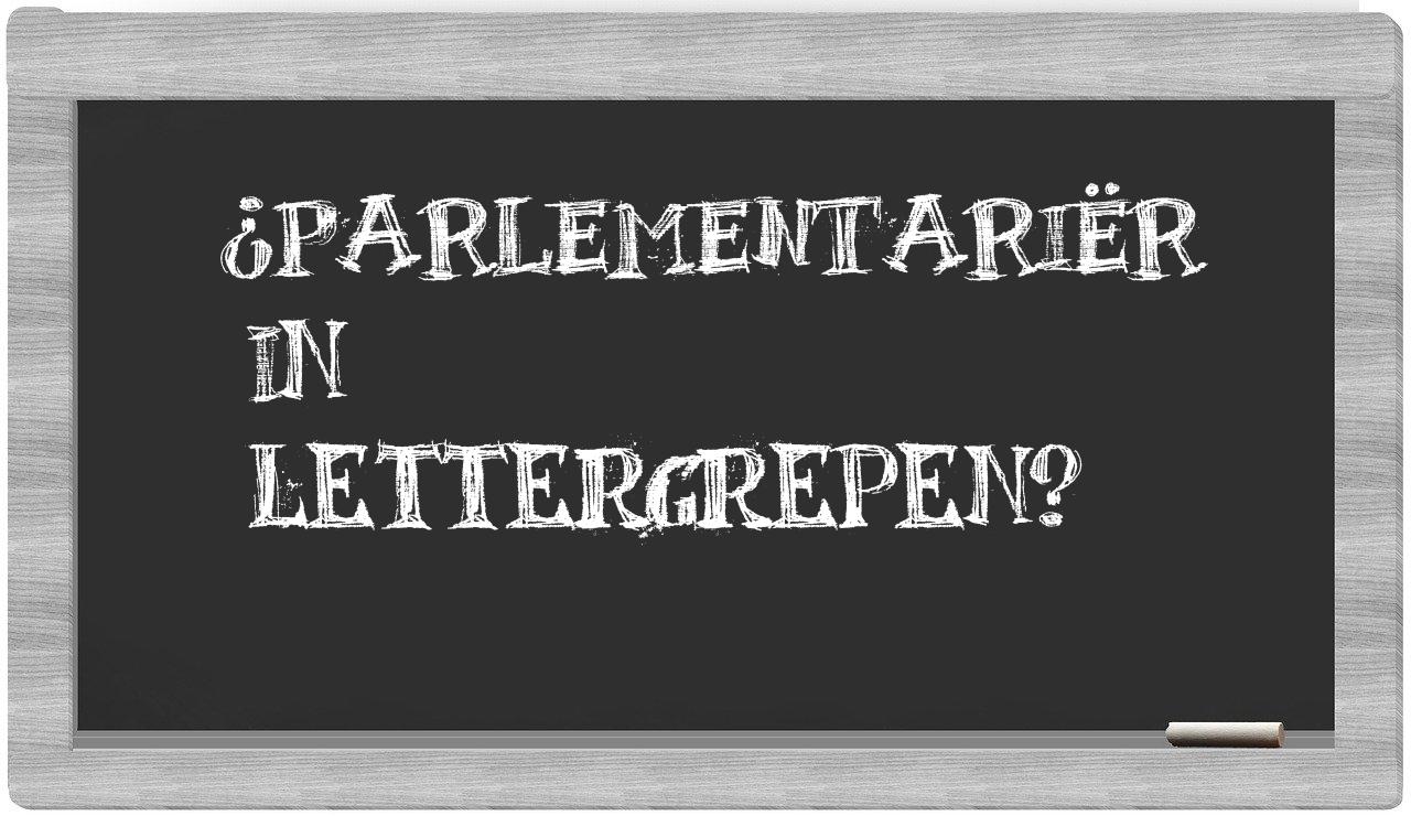 ¿parlementariër en sílabas?