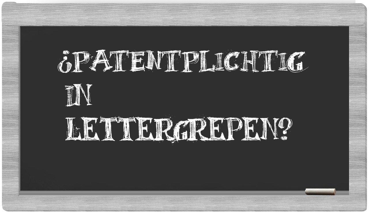 ¿patentplichtig en sílabas?
